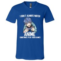 I Dont Always Watch Anime Sometimes I Play Video Games Gift V-Neck T-Shirt