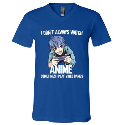 I Dont Always Watch Anime Sometimes I Play Video Games Gift V-Neck T-Shirt