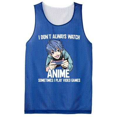 I Dont Always Watch Anime Sometimes I Play Video Games Gift Mesh Reversible Basketball Jersey Tank