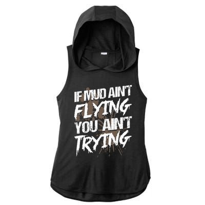 If dirt ain't flying for mud run & mud riding Mudding Ladies PosiCharge Tri-Blend Wicking Draft Hoodie Tank