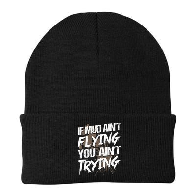 If dirt ain't flying for mud run & mud riding Mudding Knit Cap Winter Beanie