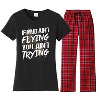 If dirt ain't flying for mud run & mud riding Mudding Women's Flannel Pajama Set