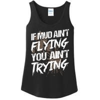 If dirt ain't flying for mud run & mud riding Mudding Ladies Essential Tank