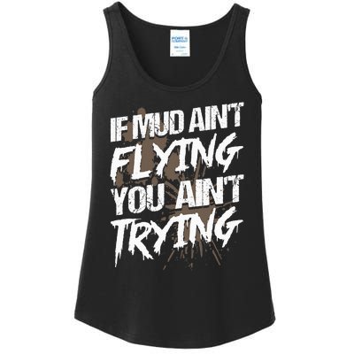 If dirt ain't flying for mud run & mud riding Mudding Ladies Essential Tank