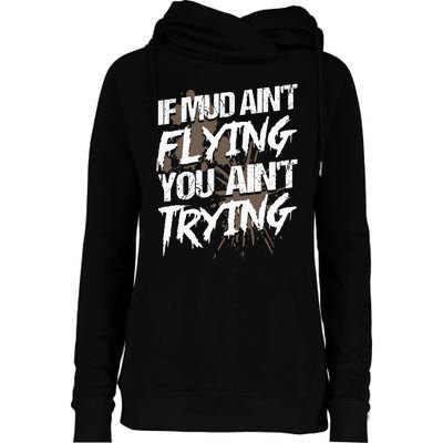 If dirt ain't flying for mud run & mud riding Mudding Womens Funnel Neck Pullover Hood