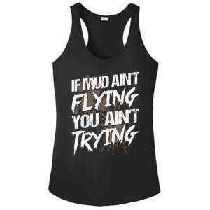 If dirt ain't flying for mud run & mud riding Mudding Ladies PosiCharge Competitor Racerback Tank