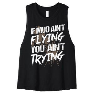 If dirt ain't flying for mud run & mud riding Mudding Women's Racerback Cropped Tank