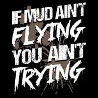 If dirt ain't flying for mud run & mud riding Mudding Baby Bodysuit
