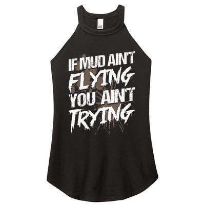 If dirt ain't flying for mud run & mud riding Mudding Women’s Perfect Tri Rocker Tank