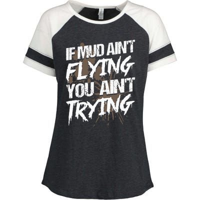 If dirt ain't flying for mud run & mud riding Mudding Enza Ladies Jersey Colorblock Tee