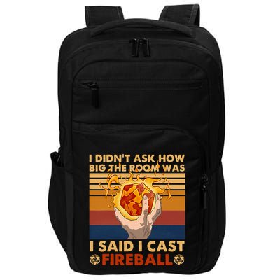 I Didnt Ask How Big The Room Was I Said I Cast F.I.R.E.Ba.L.L Impact Tech Backpack