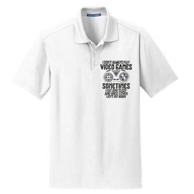 I Dont Alwasy Play Video Games Gaming Humor Funny Gamer Dry Zone Grid Polo