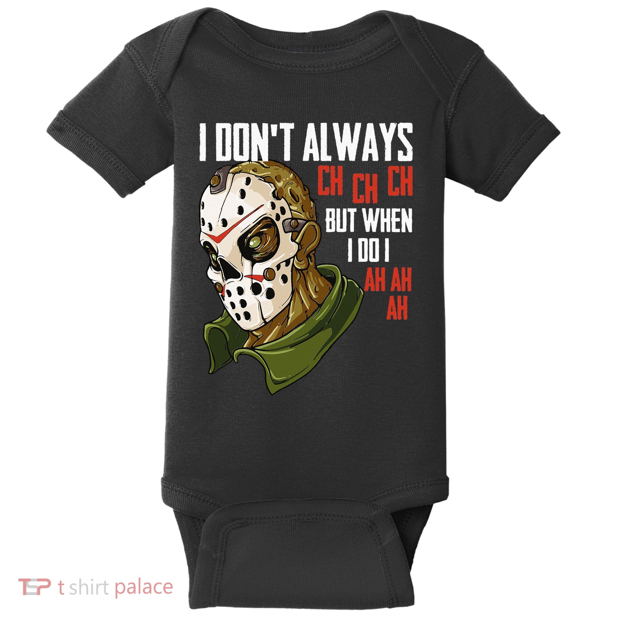I Dont Always Ch Ch Ch Lazy Halloween Costume Horror Movie Baby Bodysuit