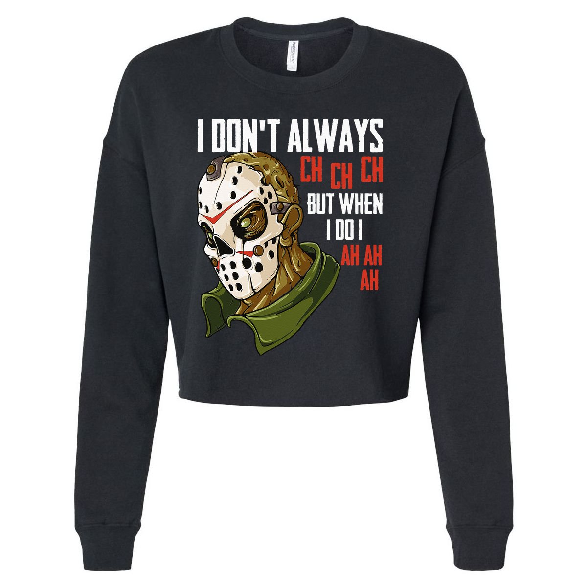 I Dont Always Ch Ch Ch Lazy Halloween Costume Horror Movie Cropped Pullover Crew