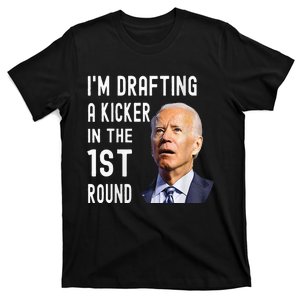 IM Drafting A Kicker In The 1st Round Funny Biden Confused T-Shirt