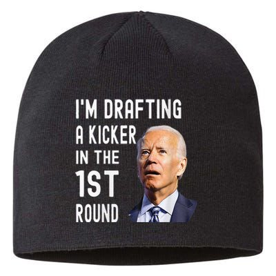 IM Drafting A Kicker In The 1st Round Funny Biden Confused Sustainable Beanie