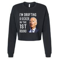 IM Drafting A Kicker In The 1st Round Funny Biden Confused Cropped Pullover Crew