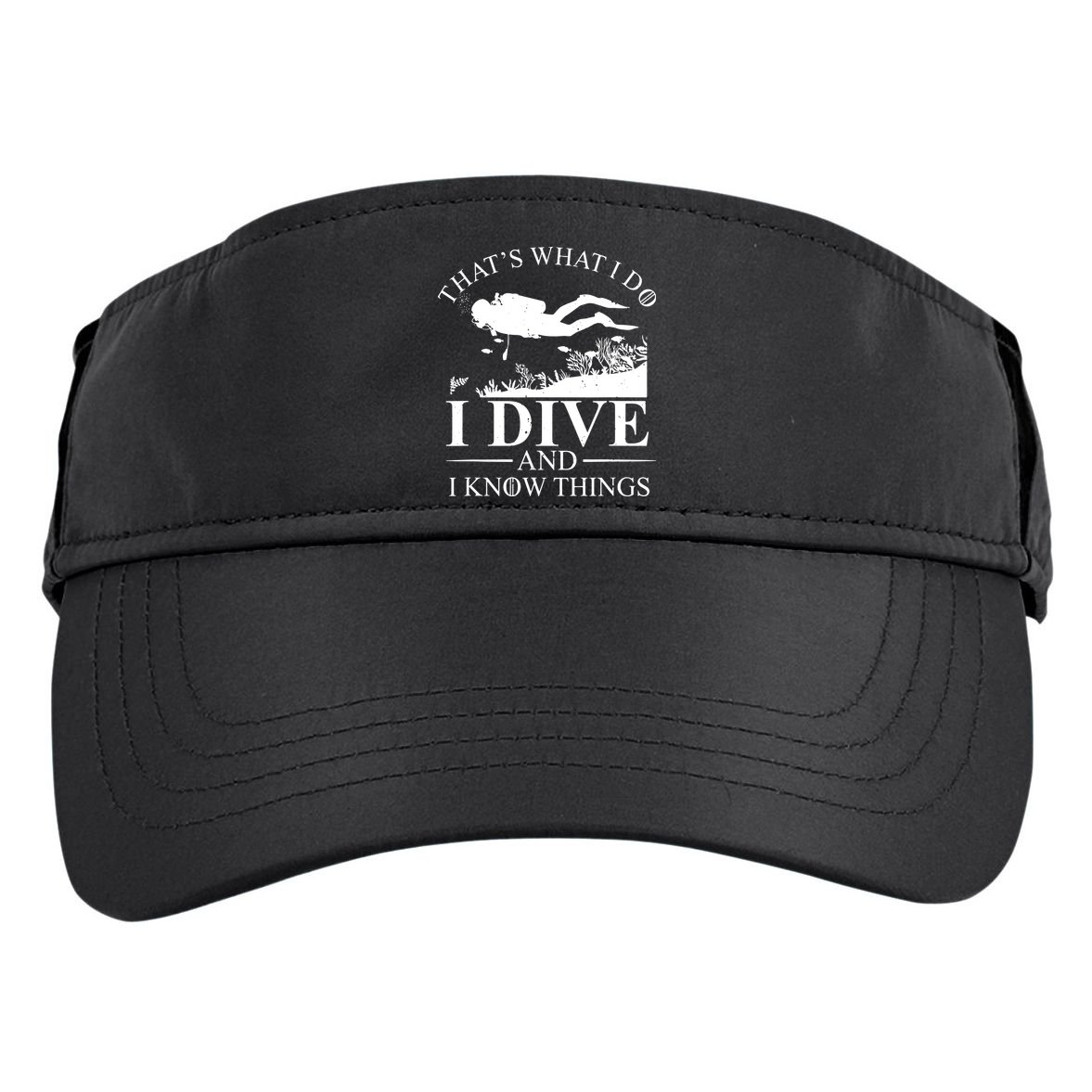 I Dive And I Know Things Scuba Diver Gift Scuba Diving Adult Drive Performance Visor