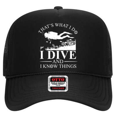 I Dive And I Know Things Scuba Diver Gift Scuba Diving Trucker Hat