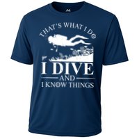 I Dive And I Know Things Scuba Diver Gift Scuba Diving Cooling Performance Crew T-Shirt