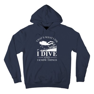 I Dive And I Know Things Scuba Diver Gift Scuba Diving Hoodie