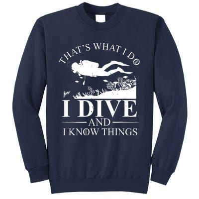 I Dive And I Know Things Scuba Diver Gift Scuba Diving Sweatshirt