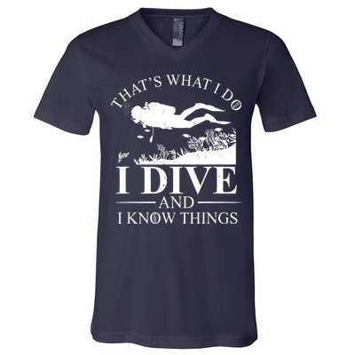 I Dive And I Know Things Scuba Diver Gift Scuba Diving V-Neck T-Shirt