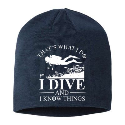 I Dive And I Know Things Scuba Diver Gift Scuba Diving Sustainable Beanie