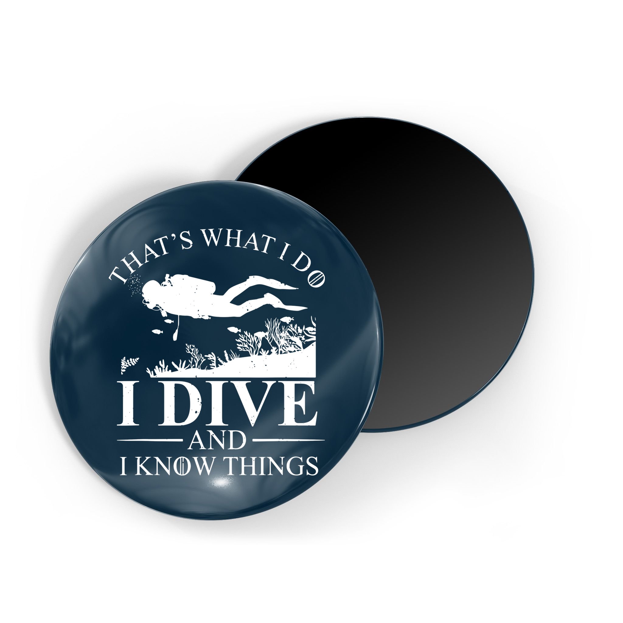 I Dive And I Know Things Scuba Diver Gift Scuba Diving Magnet