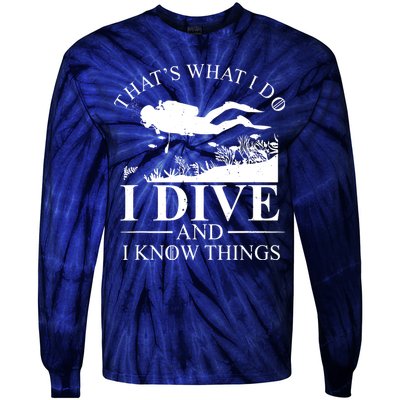 I Dive And I Know Things Scuba Diver Gift Scuba Diving Tie-Dye Long Sleeve Shirt