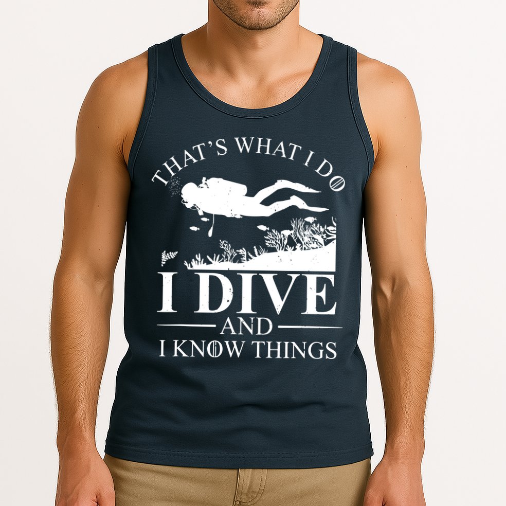 I Dive And I Know Things Scuba Diver Gift Scuba Diving Tank Top