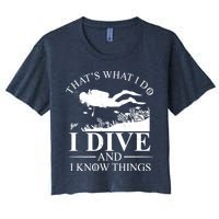 I Dive And I Know Things Scuba Diver Gift Scuba Diving Women's Crop Top Tee