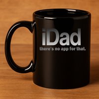 IDad There's No App For That Funny 11oz C Handle Ceramic Mug