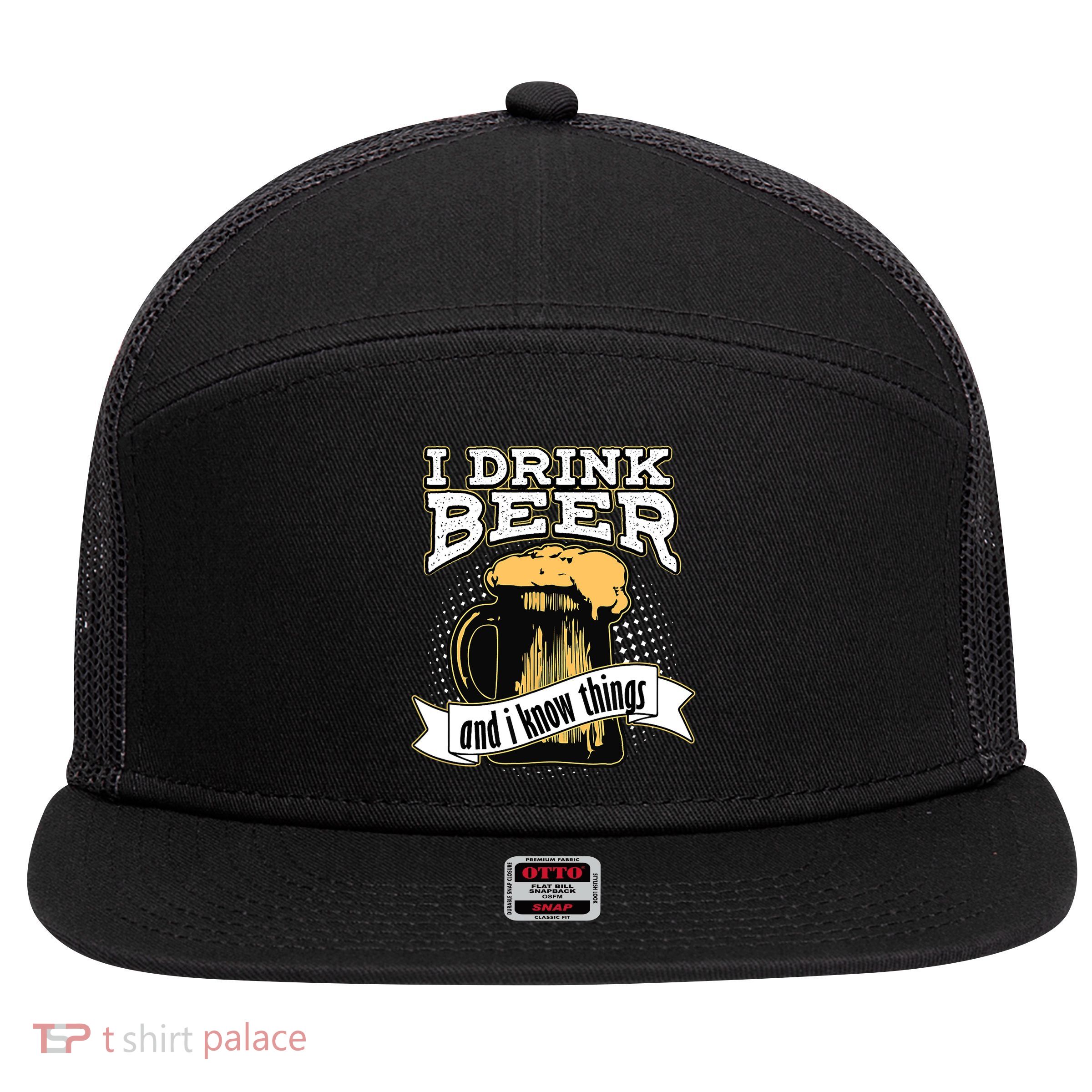 I Drink Beer And I Know Things Funny Drinking 7 Panel Mesh Trucker Snapback Hat