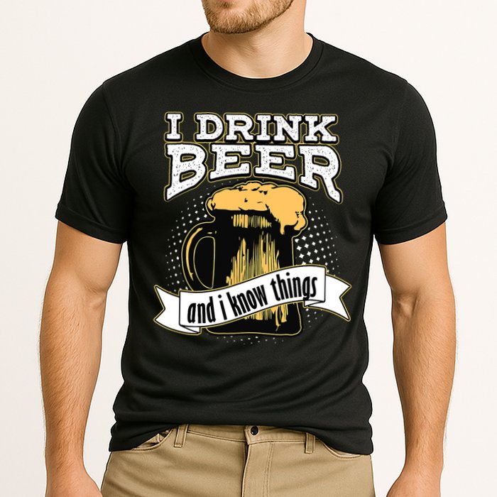 I Drink Beer And I Know Things Funny Drinking Performance Shirt