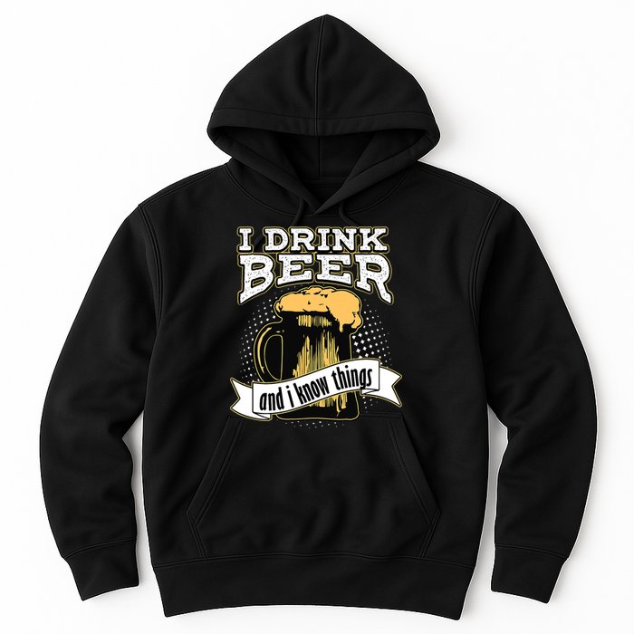 I Drink Beer And I Know Things Funny Drinking Hoodie