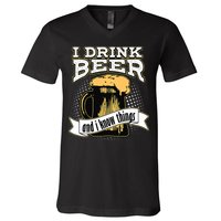 I Drink Beer And I Know Things Funny Drinking V-Neck T-Shirt