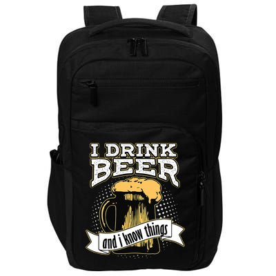 I Drink Beer And I Know Things Funny Drinking Impact Tech Backpack