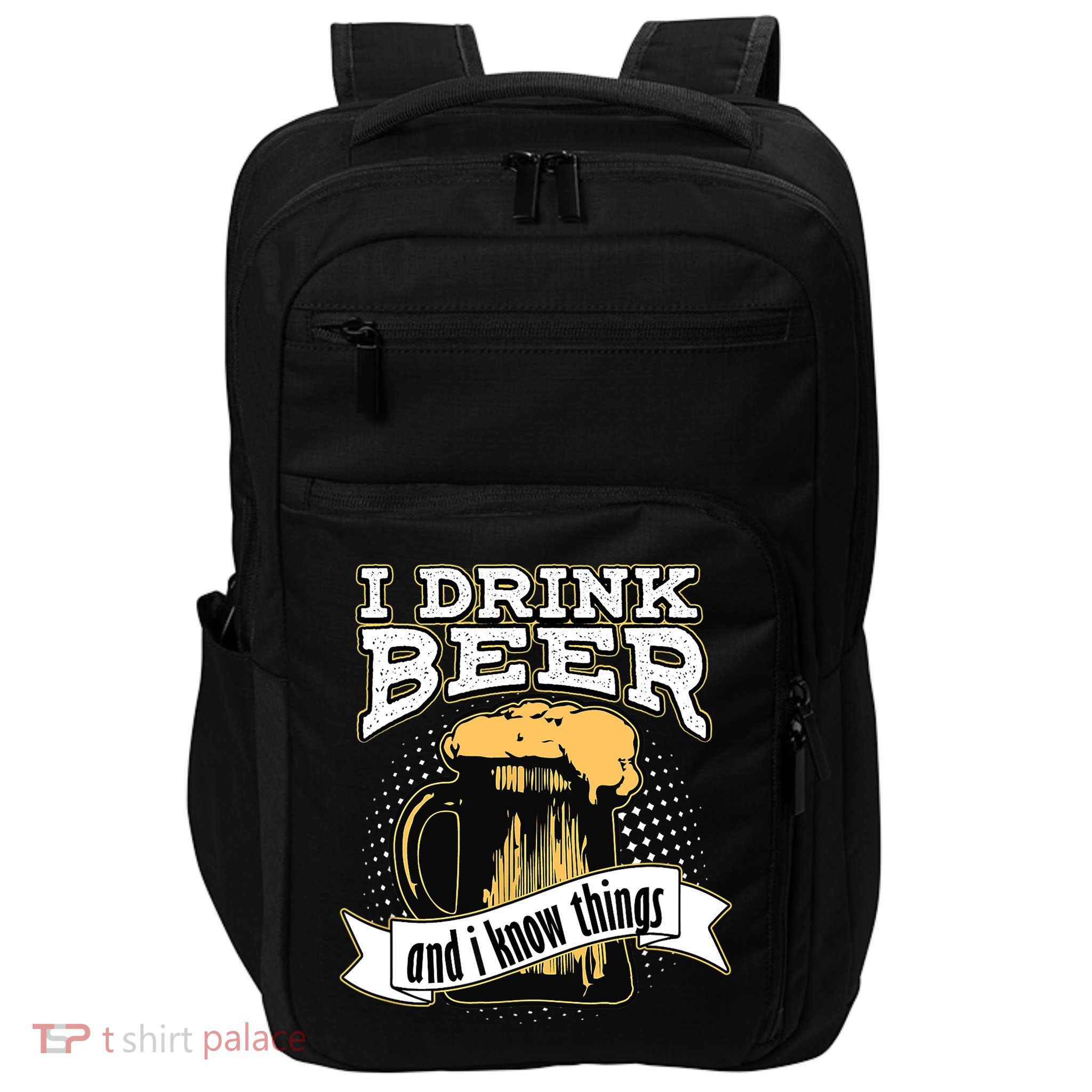 I Drink Beer And I Know Things Funny Drinking Impact Tech Backpack