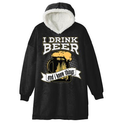 I Drink Beer And I Know Things Funny Drinking Hooded Wearable Blanket