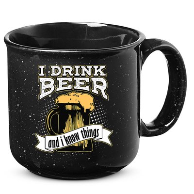 I Drink Beer And I Know Things Funny Drinking 15oz Campfire Ceramic Mug