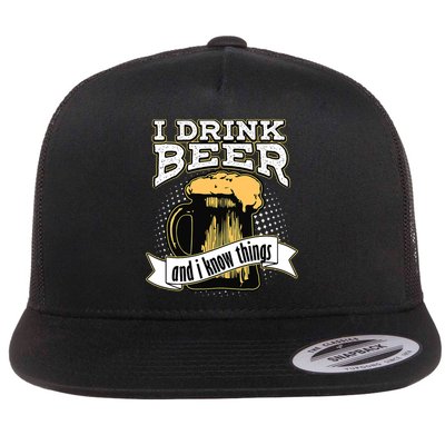 I Drink Beer And I Know Things Funny Drinking Flatbill Hat
