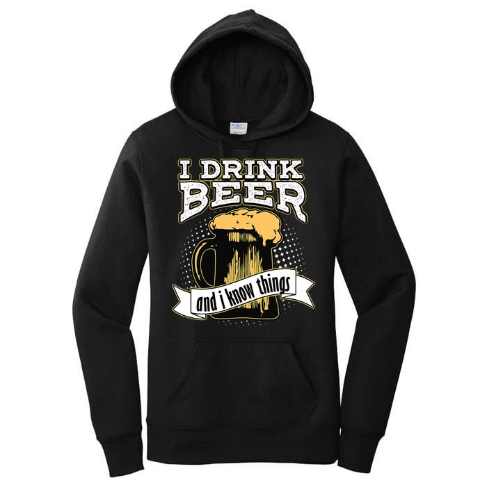 I Drink Beer And I Know Things Funny Drinking Women's Pullover Hoodie