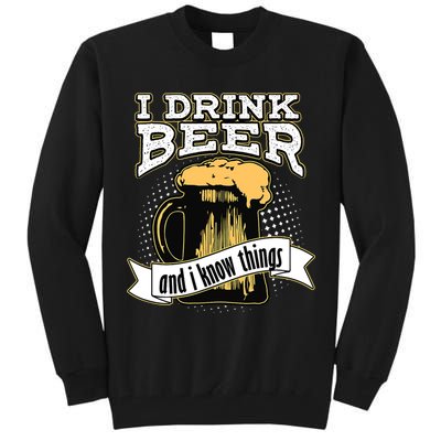 I Drink Beer And I Know Things Funny Drinking Tall Sweatshirt