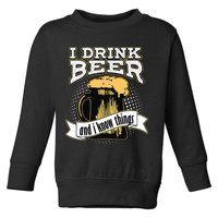 I Drink Beer And I Know Things Funny Drinking Toddler Sweatshirt