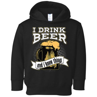 I Drink Beer And I Know Things Funny Drinking Toddler Hoodie