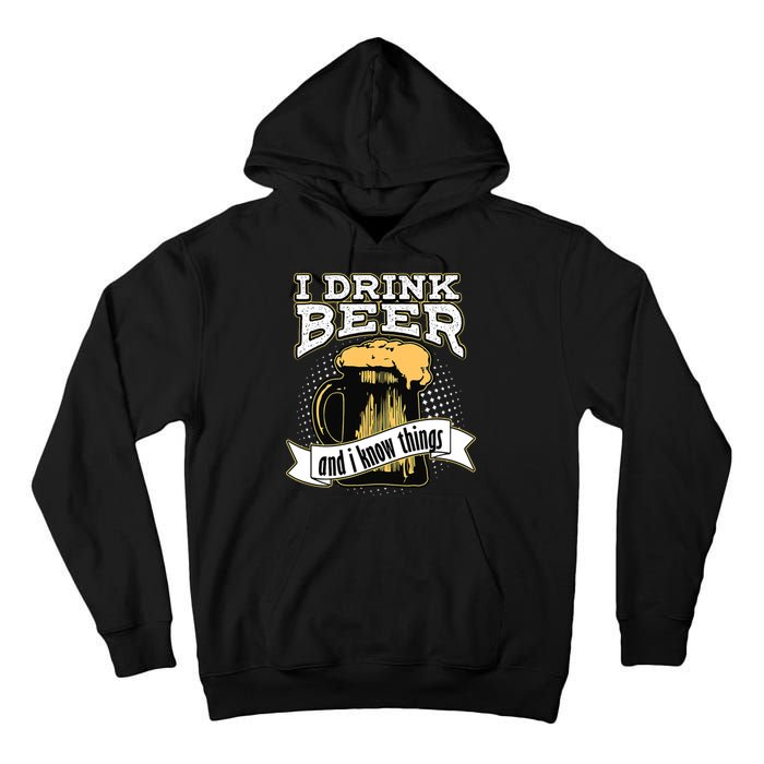 I Drink Beer And I Know Things Funny Drinking Tall Hoodie