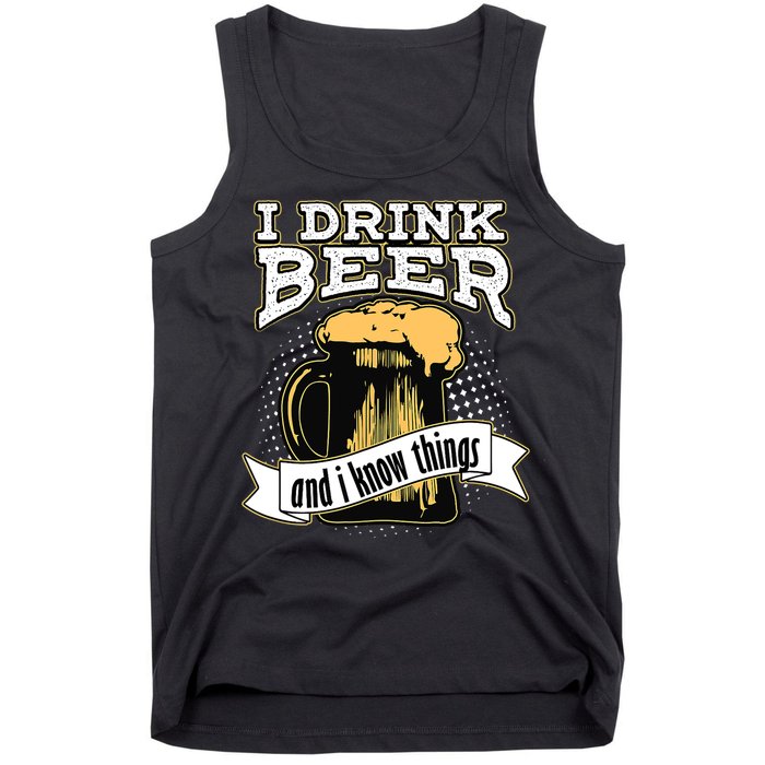 I Drink Beer And I Know Things Funny Drinking Tank Top