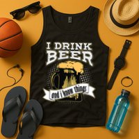 I Drink Beer And I Know Things Funny Drinking Tank Top