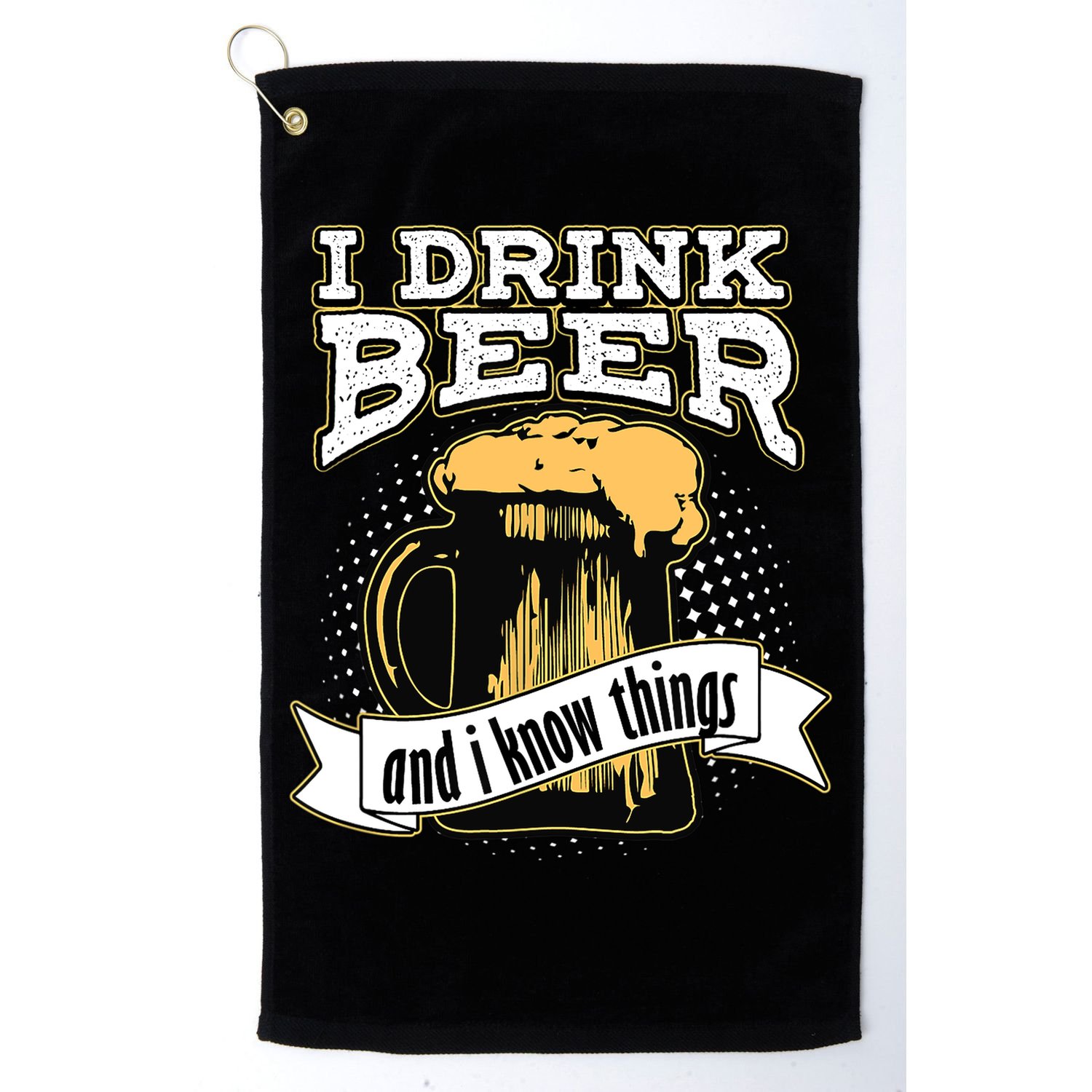 I Drink Beer And I Know Things Funny Drinking Golf Towel